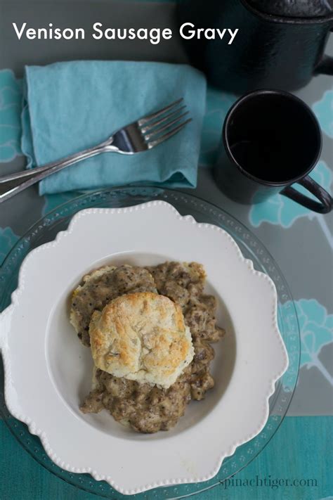 Venison Sausage Gravy with Sage Biscuits - Spinach Tiger