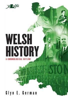 Welsh History - A Chronological Outline (9781847718228) | Glyn E. German | Y Lolfa