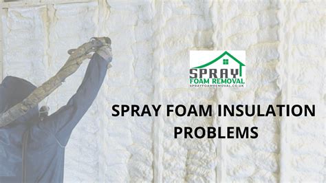 Spray Foam Insulation Problems by Spray Foam Removal - Issuu