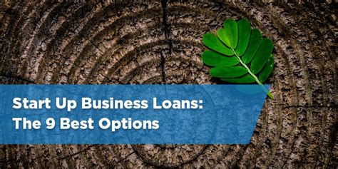 Start Up Business Loans: The 9 Best Options