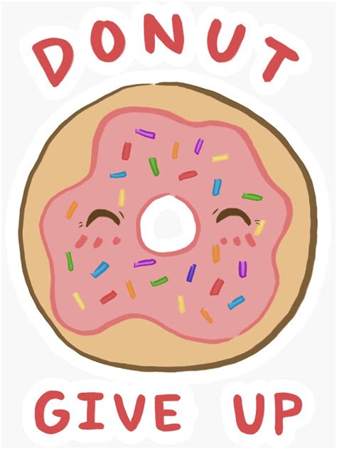 "Motivational Puns: Donut Give Up" Sticker by mkim203 | Redbubble