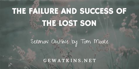 Sermon on the Prodigal Son | The Failure and Success of the Lost Son - GEWatkins.net