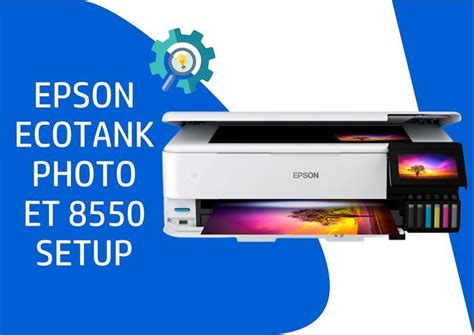 EPSON ECOTANK PHOTO ET 8550 SETUP | Epson ecotank, Epson, Setup