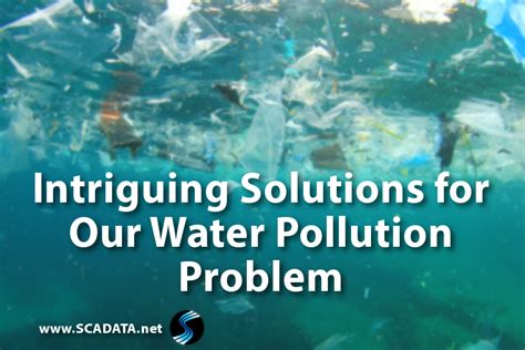 Intriguing Solutions for Our Water Pollution Problem - Scadata