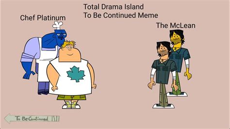 Total Drama Island - To Be Continued Meme - YouTube