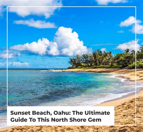 Sunset Beach, Oahu: The Ultimate Guide To This North Shore Gem