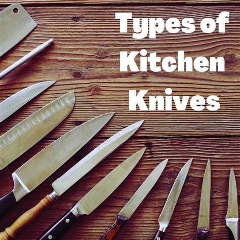 10 Types of Kitchen Knives You Need