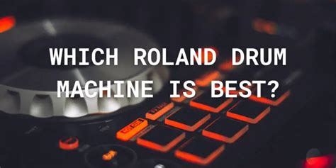 Which Roland drum machine is best? - All For Turntables