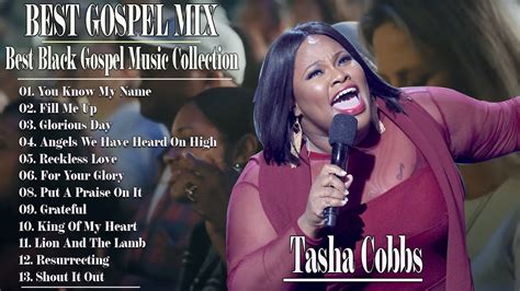 Best Black Gospel Music Collection - Best Gospel Songs Playlist 2023 - Tasha Cobbs - YouTube