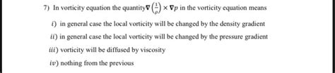 Solved 7) In vorticity equation the quantityo (7) * Up in | Chegg.com