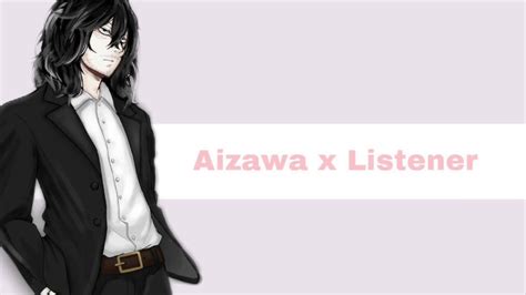 || Aizawa x Listener || [Fluff!] - YouTube