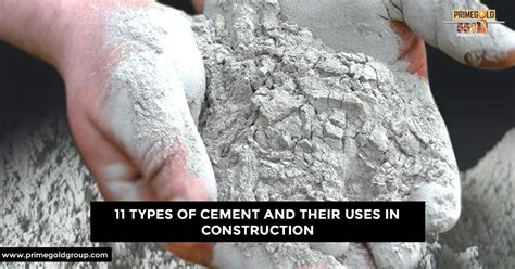 11 Types of Cement and Their Uses in Construction - Primegold