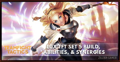 Lux TFT Set 5 Build, Abilities, & Synergies - zilliongamer