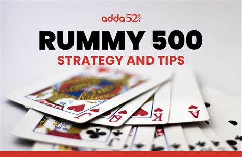 Rummy 500 Strategy and Tips - Adda52