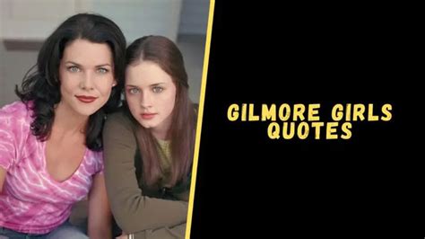 Top 15 Mind-Blowing Quotes From The Gilmore Girls Series