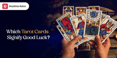 Lucky Tarot Cards: The Ultimate Tarot Card For Good Luck