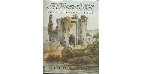 A history of Neath: From earliest times by George Eaton