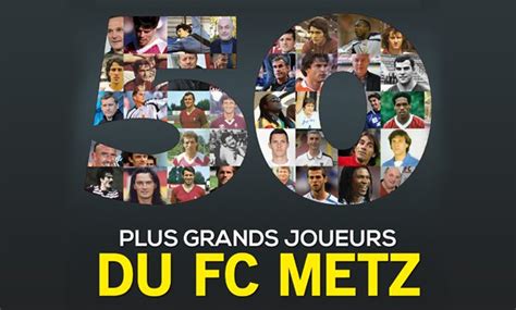 TOP : les 50 plus grands joueurs du FC Metz (de 50 à 40) - Moselle Sport | Moselle Sport