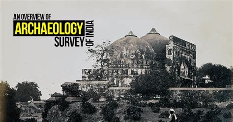 An Overview of Archaeology Survey of India. - RTF