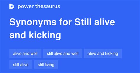 Still Alive And Kicking synonyms - 48 Words and Phrases for Still Alive ...