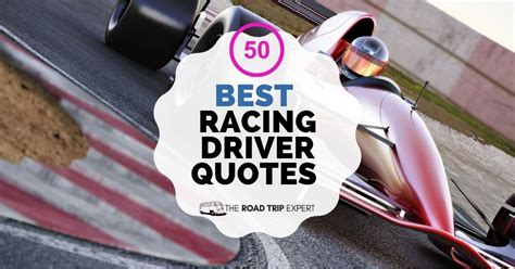 50 Racing Driver Quotes From The Worlds Best Competitors