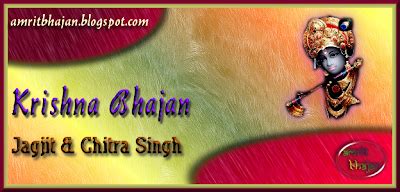 FREE DOWNLOAD BHAJANS, MANTRAS, CHANTS, ETC.: Krishna Bhajan By Jagjit ...