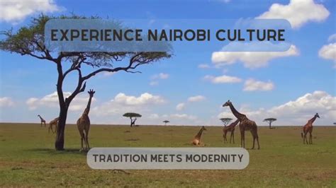 5 Ways to Experience Nairobi Culture: Tradition Meets Modernity - Base Outdoor