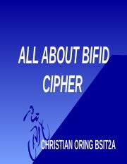 ALL ABOUT BIFID CIPHER.pptx - ALL ABOUT BIFID CIPHER CHRISTIAN ORING BSIT2A BIFID CIPHER HISTORY ...