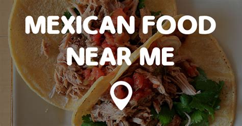 MEXICAN FOOD NEAR ME - Points Near Me