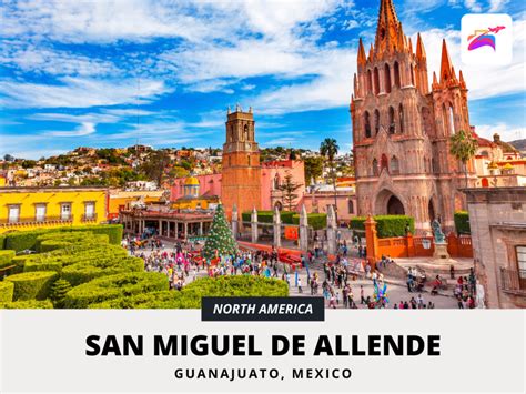 San Miguel de Allende, Guanajuato – The Heart of Mexico – Family Abroad