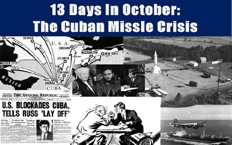 13 DAYS IN OCTOBER: THE CUBAN MISSILE CRISIS: INTERACTIVE TIMELINE