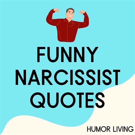 40+ Funny Narcissist Quotes to Deal With One - Humor Living