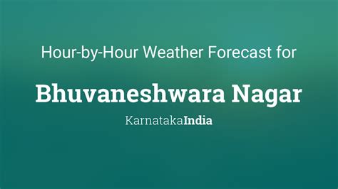 Hourly forecast for Bhuvaneshwara Nagar, Karnataka, India