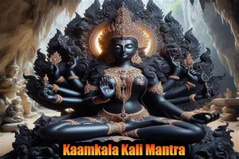 Kamakala Kali Mantra- Benefits, Method, Precautions - MantraVidya