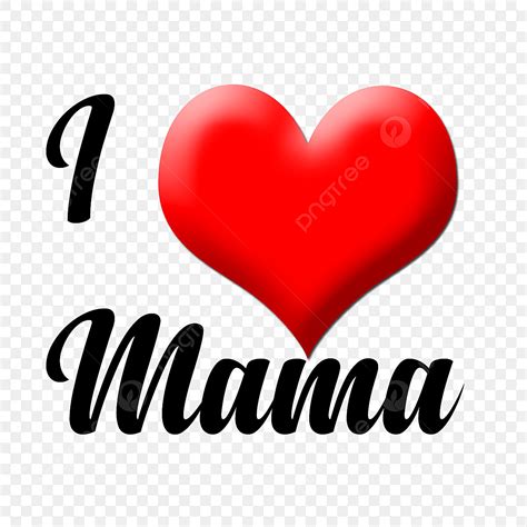 I Love U Clipart PNG Images, I Love Mama, Mothers Day, Heart With Mother, Love Mama Print Tshirt ...