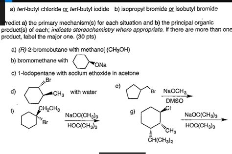 Solved a) tert-butyl chloride or tert-buty! iodide b) | Chegg.com