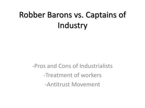 PPT - Robber Barons vs . Captains of Industry PowerPoint Presentation - ID:2570490