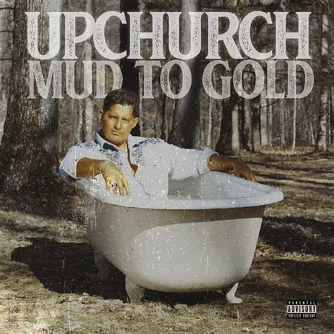 ALBUM REVIEW – Upchurch “Mud To Gold” (2021) – Country Rap Insider