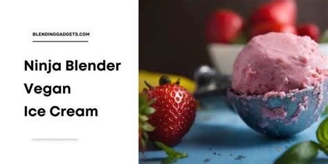 Ninja Blender Vegan Ice Cream Recipe (+Healthy Variations)