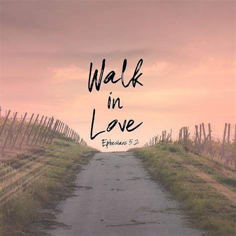 Walk in Love Bible Verse Quote by motivateme | Bible verses about love, Bible verses, Walk in love