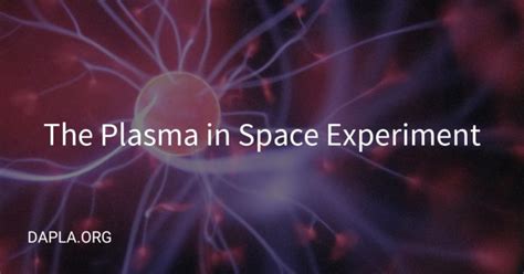 The Plasma in Space Experiment