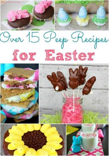 Over 15 Peep Recipes for Easter - Must Have Mom