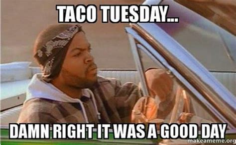 16 Taco memes that will make you glad it's Taco Tuesday