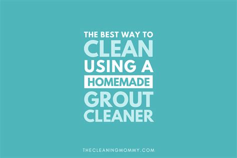 How To Make The Best Homemade Grout Cleaner