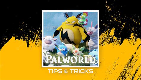 The Ultimate Palworld Guide: Review of the Game - Tips & Tricks - GamesVega.com