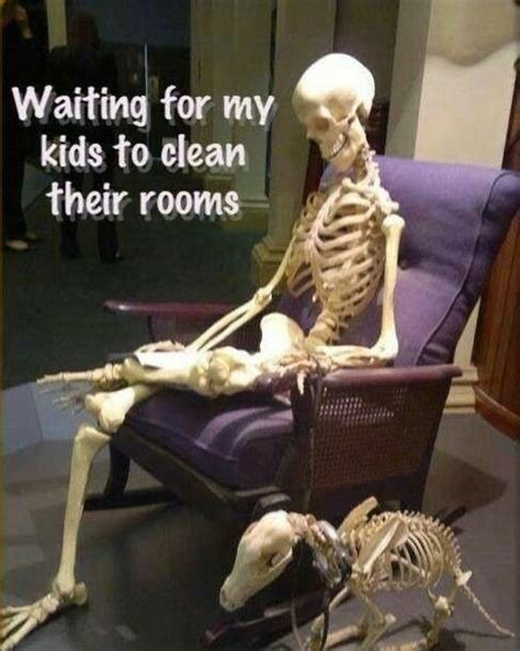 Or, waiting for my husband to fix something.... Funny Cute, Hilarious, Funny Dad, Funny Skeleton ...