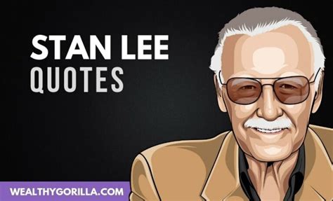 40 Legendary Stan Lee Quotes to Remember