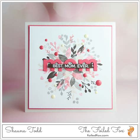 How To Create A Best Mom Ever Card + video – The Foiled Fox