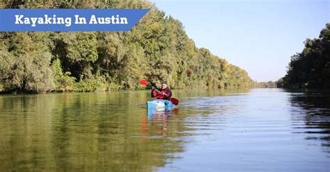 Kayaking In Austin Texas - 9 Paddling Places (Trips, Tours Rent)