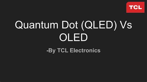 Quantum dot (qled) vs OLED by tclelectronics - Issuu